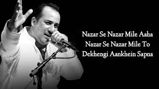 NAZAR SE NAZAR MILE LYRICS RAHAT FATEH ALI KHAN MILEY NAA MILEY HUM SAJID WAJID KANGANA R [upl. by Knepper]