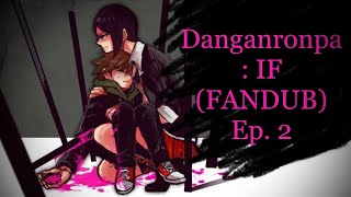 Danganronpa IF FANDUB  Ep 2 [upl. by Nnairet]