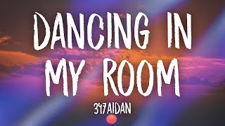 347aidan Dancing In My Room Lyrics 1 Hour Music Lyrics [upl. by Byrann]