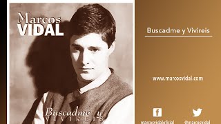 Marcos Vidal  Disco Completo  Buscadme y Viviréis  Música Cristiana [upl. by Yraillih55]