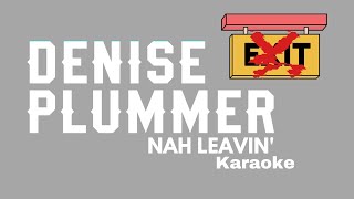 NAH LEAVIN  Denyse Plummer Calypso Karaoke [upl. by Acinehs684]