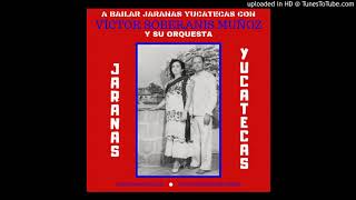 Jarana Yucateca quotBarrio de Guadalupequot  Víctor Soberanis Muñoz y su Orquesta [upl. by Enela]