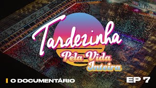 Tardezinha Pela Vida Inteira  O Documentário Episódio 7  Uma História de Amor [upl. by Namaan]