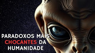 OS PARADOXOS MAIS CHOCANTES DA HUMANIDADE [upl. by Nairdad408]