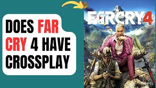 Does Far Cry 4 Have Crossplay [upl. by Namlak398]