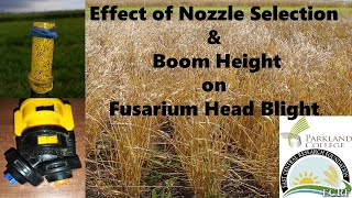 Effect of Nozzle Selection and Boom Height on Fusarium Head Blight [upl. by Dame]