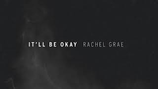 Rachel Grae  Itll Be Okay Official Audio [upl. by Jolynn]