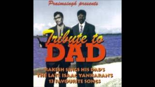 Rakesh YankaranKaha Lutchman Tribute to Dad [upl. by Perrie165]