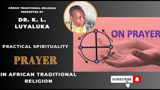 Black scientific spirituality  PRAYER IN AFRICAN TRADITIONAL RELIGION [upl. by Oxley]