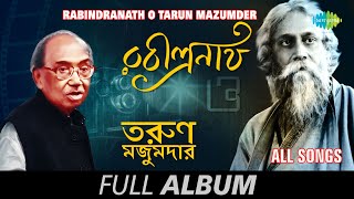 Rabindranath O Tarun Mazumder । Tarun Mazumder  Rabindrasangeet  Full Album [upl. by Rikki]