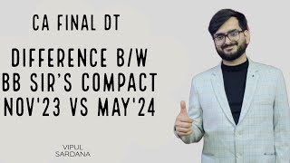 Difference bw BB sirs Compact Nov 23 VS May 24 CA Final DT [upl. by Asiral]