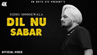 DIL NU SABAR  Sidhu Moose Wala Official Video  Sidhu Moose Wala New Song  New Punjabi Song 2024 [upl. by Kowtko]