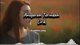 Anugerah Terindah Lirik [upl. by Jaime405]