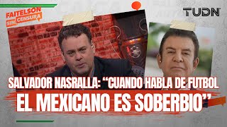 FAITELSON SIN CENSURA El presentador hondureño Salvador Nasralla cree que México es protegido TUDN [upl. by Anadroj]