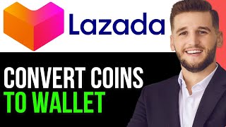 HOW TO CONVERT LAZADA COINS TO LAZADA WALLET 2024BEST METHOD [upl. by Lateehs]