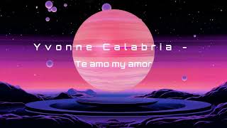 Yvonne Calabria  Te amo my amor 🍓 Bachata 2024 🍓 [upl. by Chaworth]