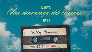 NadyrSeni osmonimga olib ketaman Cover Yulduz Usmonova [upl. by Celisse623]