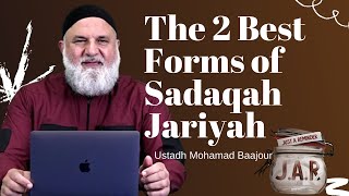 JAR 18  The 2 Best Forms of Sadaqah Jariyah  Ustadh Mohamad Baajour [upl. by Katleen286]