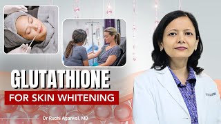 Glutathione For Skin Whitening  Does Glutathione Work  Dr Ruchi Agarwal Satya Skin Clinic [upl. by Fini]