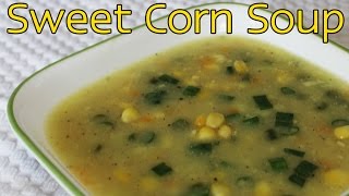 Veg Sweet Corn Soup  Healthy Soup Recipes Indian  Kanaks Kitchen [upl. by Yelkao]