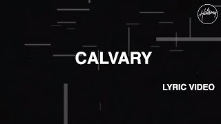 Calvary Official Lyric Video  Hillsong Worship [upl. by Semajwerdna]