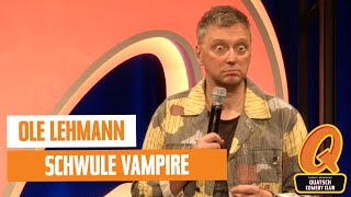 Ole Lehmann  UNCUT  Schwule Vampire  Quatsch Comedy Club  Live Show  Berlin [upl. by Ena64]