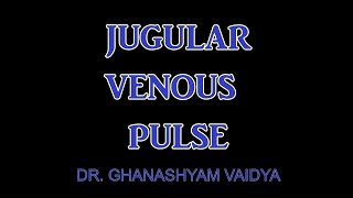 Jugular Venous Pulse  Dr Ghanashyam Vaidya [upl. by Une]