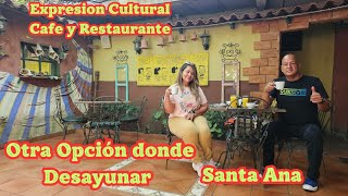 Otra Opción donde Desayunar expresion Cultural Cafe amp Restaurante Santa Ana [upl. by Einwat]