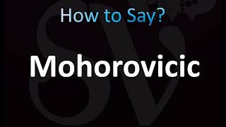 How to Pronounce Mohorovicic CORRECTLY [upl. by Rehtaeh]