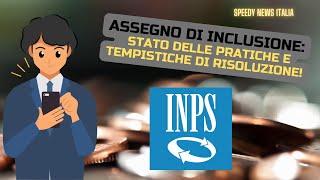 ASSEGNO DI INCLUSIONE STATO DELLE PRATICHE E TEMPISTICHE DI RISOLUZIONE [upl. by Dinnie]