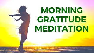 Morning GRATITUDE Meditation Guided  Best 12 Minutes [upl. by Cathie]