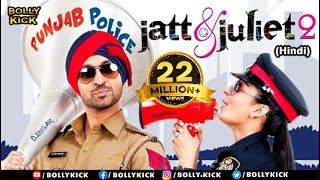 Jatt amp Juliet 2  Hindi Full Movie  Diljit Dosanjh Neeru Bajwa Bharti Singh  Hindi Movie 2024 [upl. by Brandtr497]