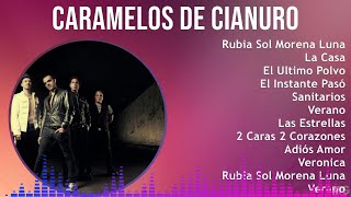 Caramelos de Cianuro 2024 MIX Las Mejores Canciones  Rubia Sol Morena Luna La Casa El Ultimo [upl. by Ecenahs]