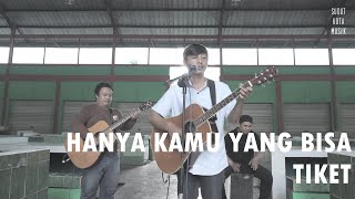 Tiket  Hanya Kamu Yang Bisa Live Cover Outdoor [upl. by Dorina]