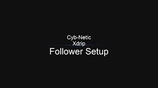 Xdrip Follower Setup [upl. by Ellatnahc196]