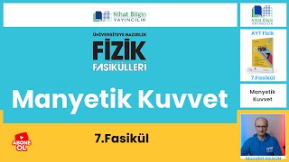 Manyetizma  4 Manyetik Kuvvet  7FASİKÜL AYT  2024 [upl. by Alracal]