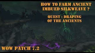 Best spot to farm ancient imbued silkweave  Drapings of the Ancients  Wow Patch 72 [upl. by Randell]