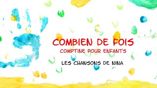 1 2 3 4  Comptine Maternelle  Combien De Fois [upl. by Hcire]