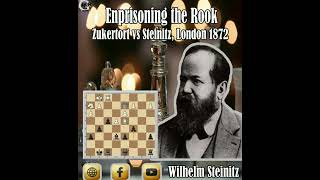 Enprisoning the Rook  Johannes Zukertort vs Wilhelm Steinitz London 1872 [upl. by Hagerman]