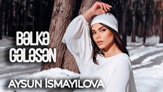 Aysun İsmayılova  Belke Gelesen Official Video [upl. by Nwahsd]