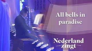 All bells in paradise  Nederland Zingt [upl. by Emolas]