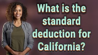 What is the standard deduction for California [upl. by Emerald613]