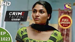 Crime Patrol Dastak  Ep 1023  Full Episode  19th April 2019 [upl. by Ztnahc]