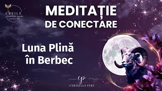 MEDITAȚIE de Conectare la 🌕 Luna Plină în Berbec 🌕 [upl. by Lednam96]