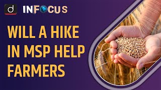 Will a hike in MSP help farmers  In Focus  Drishti IAS English [upl. by Aritak]