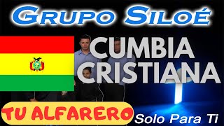 GRUPO SILOÉ  TU ALFARERO CUMBIA CRISTIANA  LETRA 2023 [upl. by Beaver]