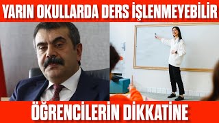 OKULLARDA YARIN DERS İŞLENMEYEBİLİR Sınıflarda denetim olacak Yarın okul var mı [upl. by Kimura]