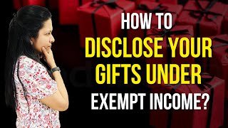 How to Disclose Exempt Income while Filing ITR  Gifts Under Exempt Income  Income Tax Return [upl. by Sheryle264]