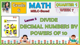 MATH 6 QUARTER 1 WEEK 7 LESSON 2 DIVIDE DECIMAL NUMBERS BY POWERS OF 10 [upl. by Nosirrag]