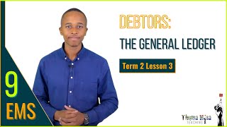 Grade 9 EMS  Term 2 Lesson 3  Debtors General Ledger [upl. by Laius]